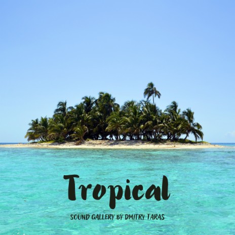 Tropical | Boomplay Music