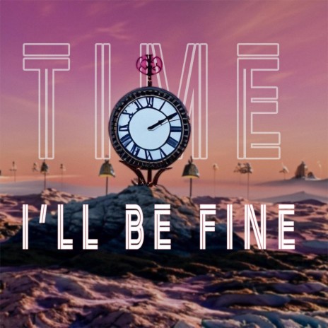 Time, I'll Be Fine (RNB X) | Boomplay Music