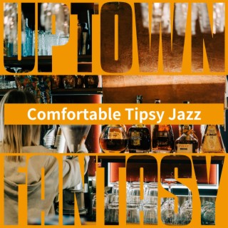 Comfortable Tipsy Jazz