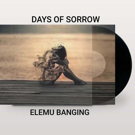 Days of sorrow | Boomplay Music