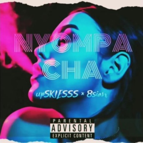 Nyompa Cha ft. upskiesss | Boomplay Music
