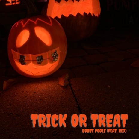 Trick or Treat ft. Rex Poole | Boomplay Music