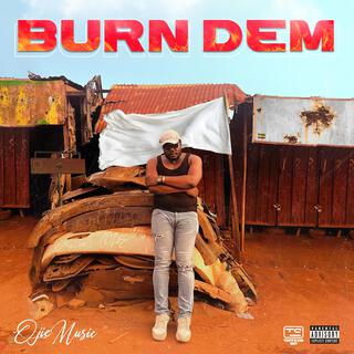 BURN DEM lyrics | Boomplay Music