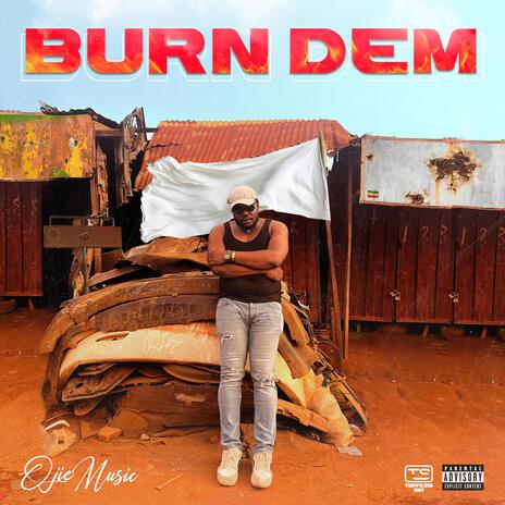 BURN DEM | Boomplay Music