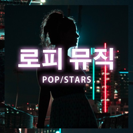 POP/STARS (lofi version) ft. The Remix Station | Boomplay Music