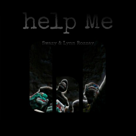 Help me ft. Lynn Rozzay