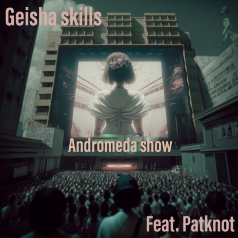 andromeda show ft. patknot | Boomplay Music