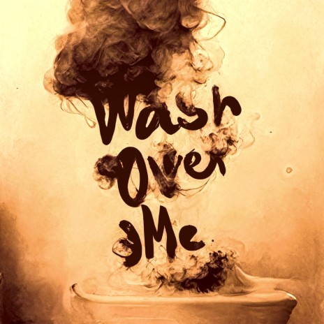 Wash Over Me | Boomplay Music