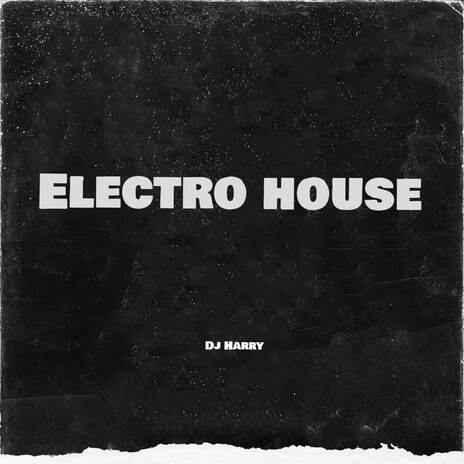 Electro House | Boomplay Music