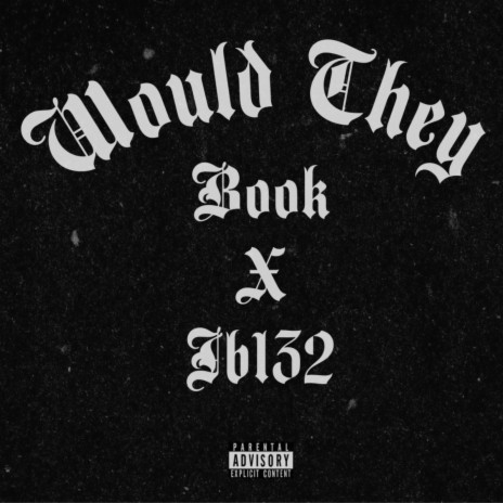 Would They ft. JB 132 | Boomplay Music