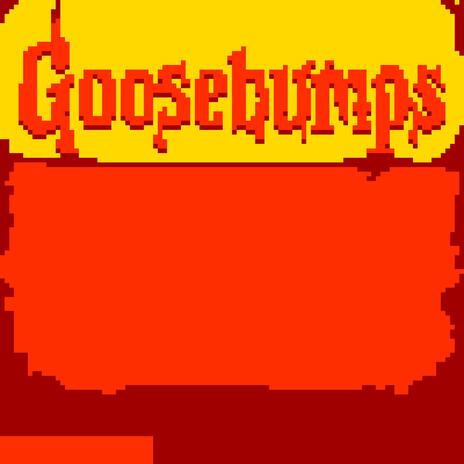 goose-bumps | Boomplay Music