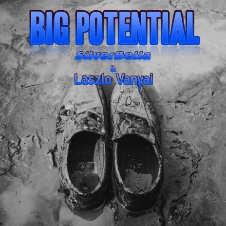 Big Potential ft. SilverBella | Boomplay Music