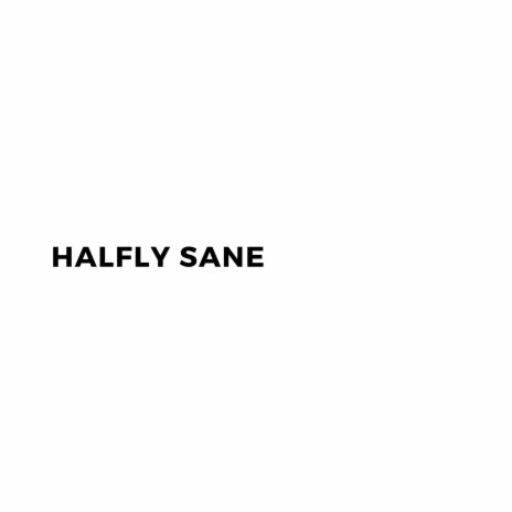 Halfly Sane | Boomplay Music