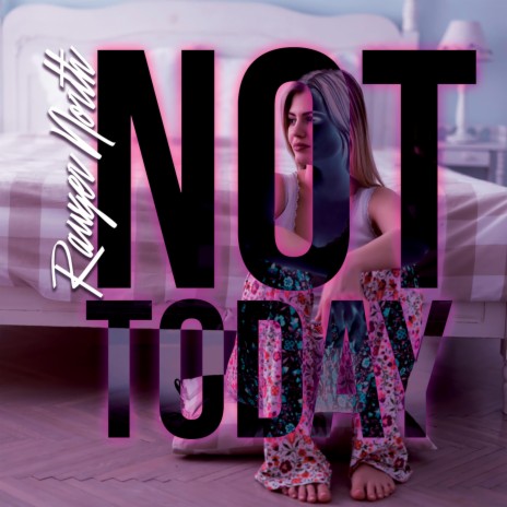 Not Today | Boomplay Music