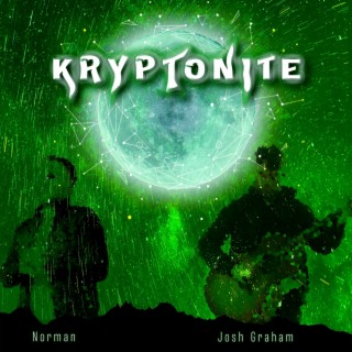 Kryptonite ft. Josh Graham lyrics | Boomplay Music
