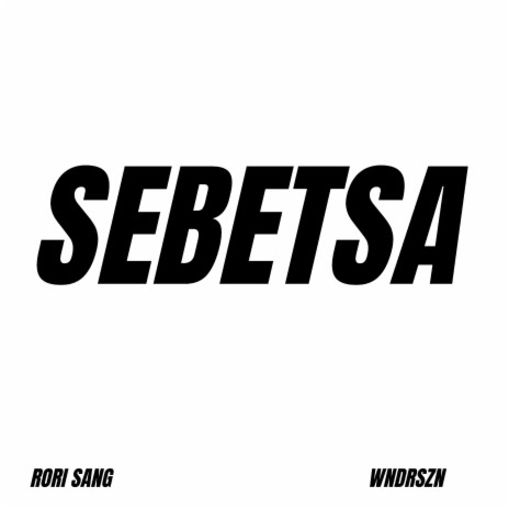 SEBETSA ft. WNDRSZN | Boomplay Music