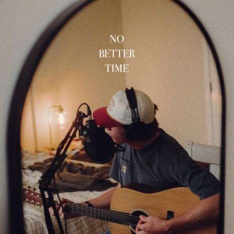 No Better Time | Boomplay Music