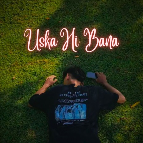 Uska Hi Bana | Boomplay Music