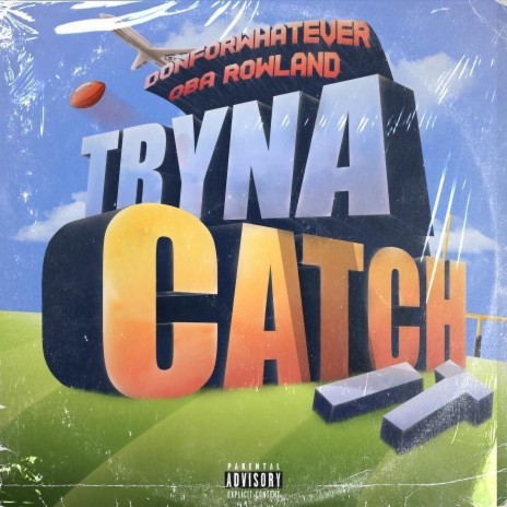 Tryna Catch It ft. Oba Rowland | Boomplay Music