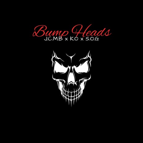 Bump Heads ft. 444K.O & S.O.G