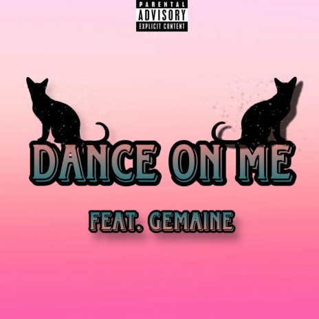 Dance On Me ft. Gemaine | Boomplay Music