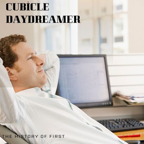 Cubicle Daydreamer