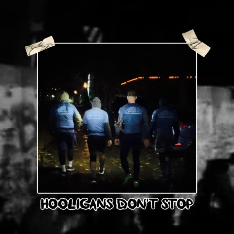 Hooligans Don't Stop ft. Druгие | Boomplay Music