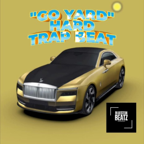 Go Yard Hard Trap Beat | Boomplay Music