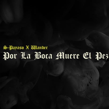 Por la Boca Muere el Pez ft. Wander | Boomplay Music