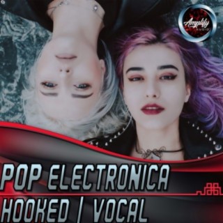 Pop Electronica Vocal Lyrics Midtempo Hooked
