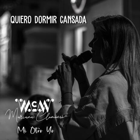 Quiero domir cansada | Boomplay Music