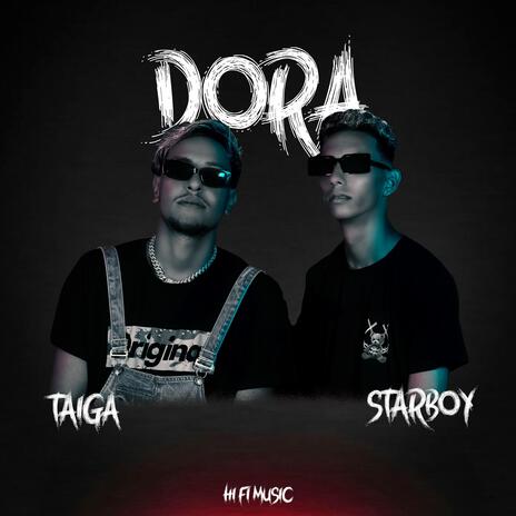 Dora ft. Taiga | Boomplay Music