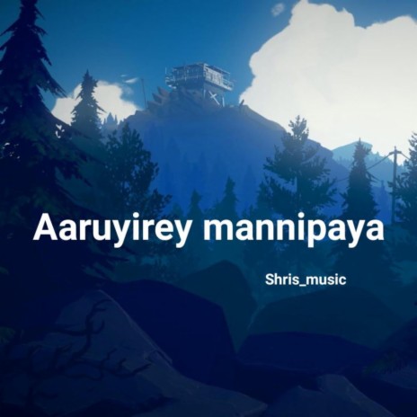 Aaruyirey Mannipaya | Boomplay Music