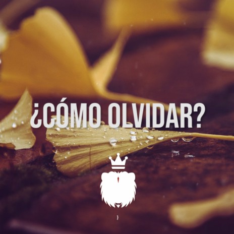 Cómo olvidar? | Boomplay Music