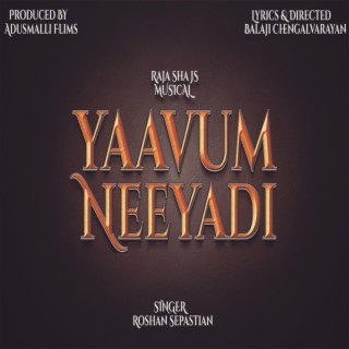 Yaavum Neeyadi