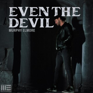 Even The Devil lyrics | Boomplay Music