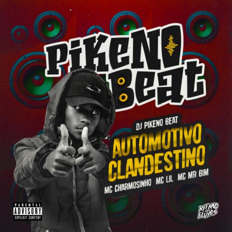 AUTOMOTIVO CLANDESTINO ft. MC Lil, Mc Charmosinho & Mc Mr. Bim | Boomplay Music