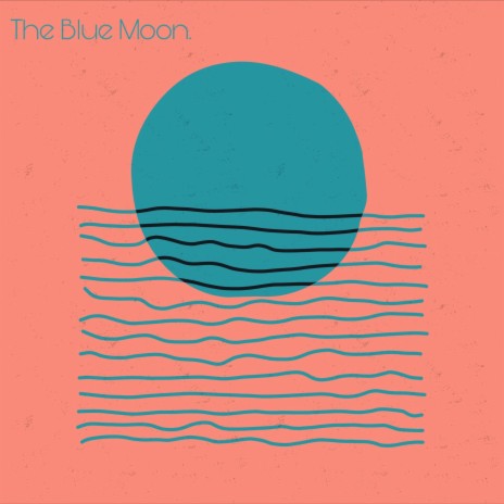 The Blue Moon. | Boomplay Music