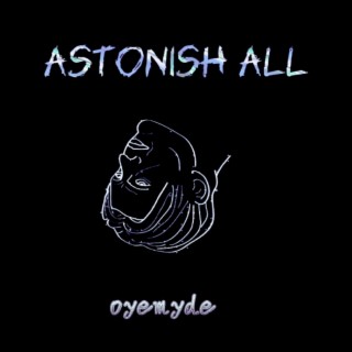 Astonish All lyrics | Boomplay Music