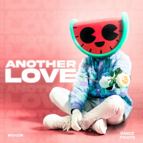 Another Love ft. Dance Fruits Music | Boomplay Music