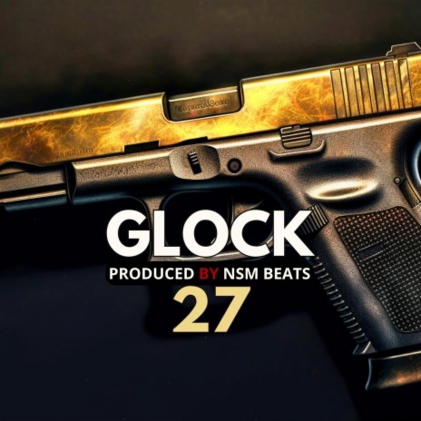 Glock 27 | Boomplay Music