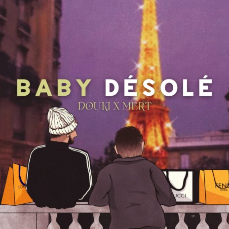 Baby désolé ft. Mert | Boomplay Music