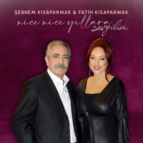 Nice Nice Yıllara Sevgilim ft. Fatih Kısaparmak | Boomplay Music