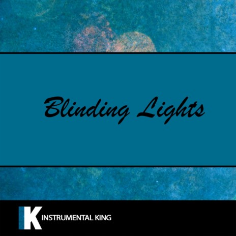 Kvinde Lave Udstyr Instrumental Kings Blinding Lights Lyrics | Boomplay