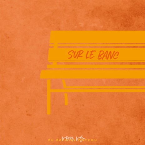 Sur le banc | Boomplay Music