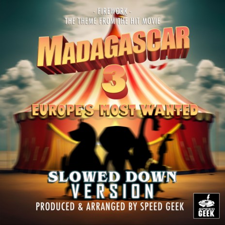 Firework (From Madagascar 3: Europe's Most Wanted') (Slowed Down Version) | Boomplay Music