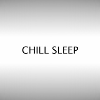 Chill Sleep