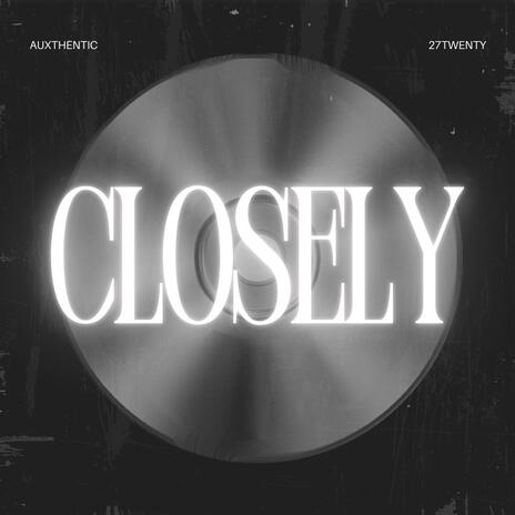 Closely | Boomplay Music