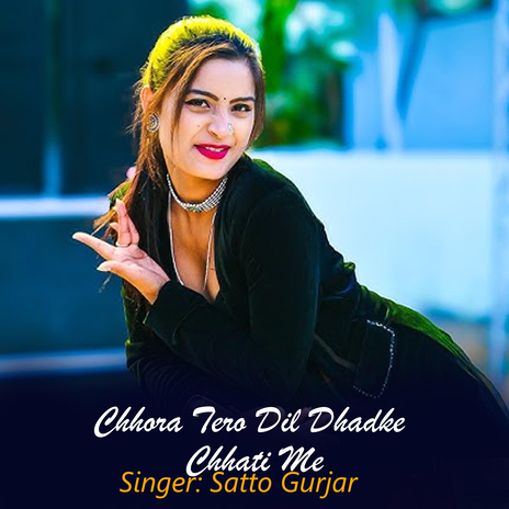 Chhora Tero Dil Dhadke Chhati Me | Boomplay Music