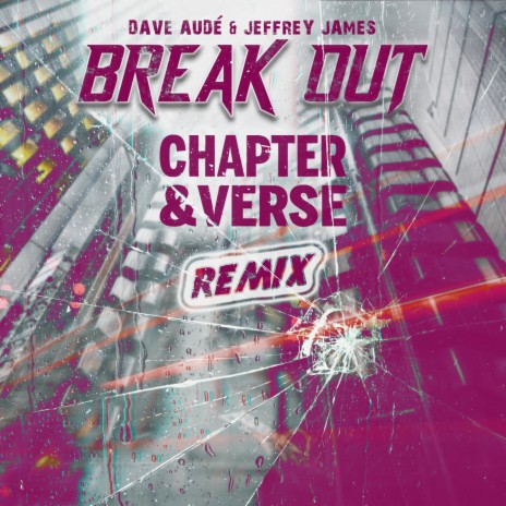 Break Out (Chapter & Verse Extended Club) ft. Jeffrey James | Boomplay Music